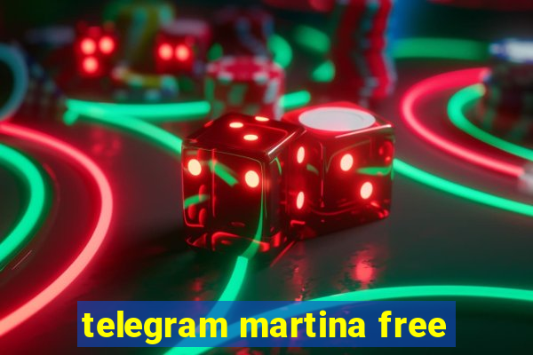 telegram martina free